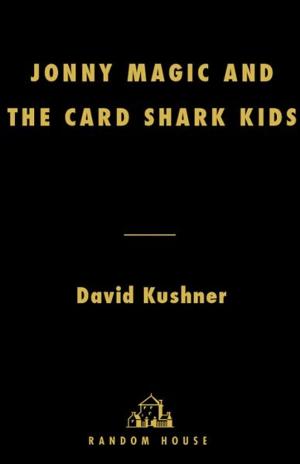 Cover of the book Jonny Magic and the Card Shark Kids by Jeff Shaara