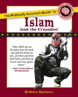 Cover of the book The Politically Incorrect Guide to Islam (And the Crusades) by Erick Stakelbeck