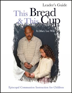Cover of the book This Bread This Cup Leader Guide by Donald W. Shriver, Jr.