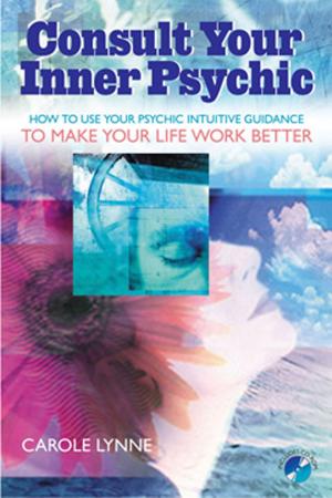 Book cover of Consult Your Inner Psychic: How to Use Intuitive Guidance to Make Your Life Work Better