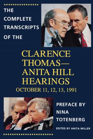 bigCover of the book The Complete Transcripts of the Clarence Thomas - Anita Hill Hearings by 