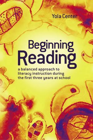 Cover of the book Beginning Reading:A Balanced Approach To Literacy Instruction In The First Three Years Of School by David Boon