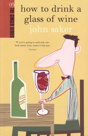 Cover of the book How to Drink a Glass of Wine by Justin Paton