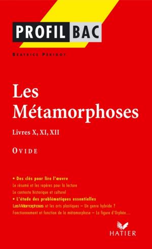 Cover of the book Profil - Ovide : Les Métamorphoses, Livres X, XI, XII by Victor Hugo, Michel Vincent, Johan Faerber
