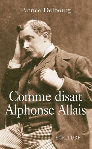 Cover of the book Comme disait Alphonse Allais by Joseph Vebret