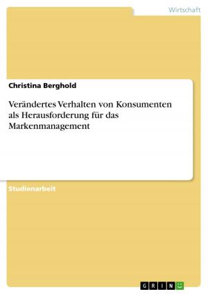 Cover of the book Verändertes Verhalten von Konsumenten als Herausforderung für das Markenmanagement by Holger Schwarz