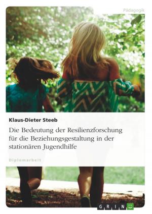 Cover of the book Die Bedeutung der Resilienzforschung für die Beziehungsgestaltung in der stationären Jugendhilfe by Alexis Pflug