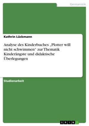 Cover of the book Analyse des Kinderbuches 'Plotter will nicht schwimmen' zur Thematik Kinderängste und didaktische Überlegungen by Dieter F.-W. Freiherr von Münster-Kistner