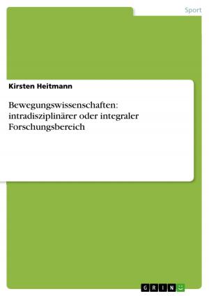 Cover of the book Bewegungswissenschaften: intradisziplinärer oder integraler Forschungsbereich by Lena Meyer