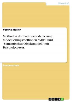 Cover of the book Methoden der Prozessmodellierung. Modellierungsmethoden 'ARIS' und 'Semantisches Objektmodell' mit Beispielprozess. by Nicole Lau