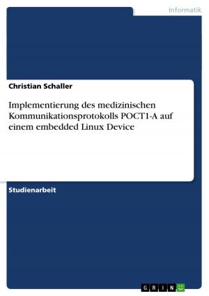 Cover of the book Implementierung des medizinischen Kommunikationsprotokolls POCT1-A auf einem embedded Linux Device by Chiara Boffelli