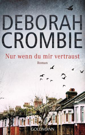 Cover of the book Nur wenn du mir vertraust by Charles Cumming