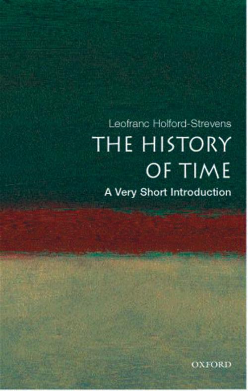 Cover of the book The History of Time: A Very Short Introduction by Leofranc Holford-Strevens, OUP Oxford