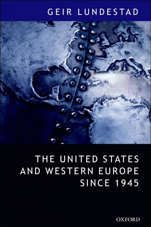 Cover of the book The United States and Western Europe Since 1945 by Geir Lundestad, OUP Oxford