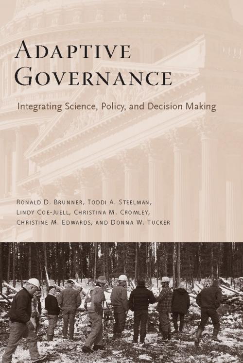 Cover of the book Adaptive Governance by Ronald Brunner, Lindy Coe-Juell, Christina Cromley, Christine Edwards, Toddi Steelman, Donna Tucker, Columbia University Press