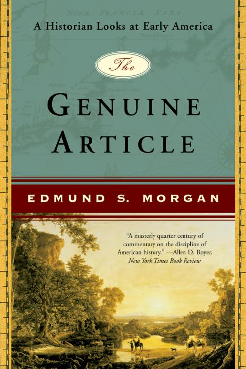 Cover of the book The Genuine Article: A Historian Looks at Early America by Edmund S. Morgan, W. W. Norton & Company