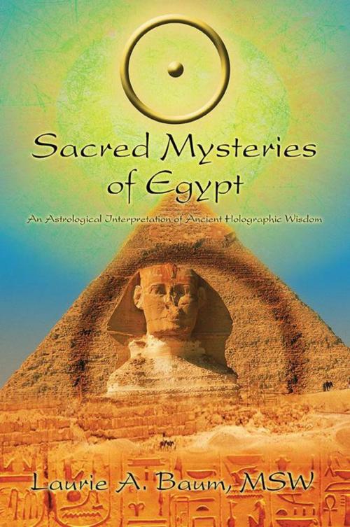 Cover of the book Sacred Mysteries of Egypt by Laurie A. Baum MSW, iUniverse