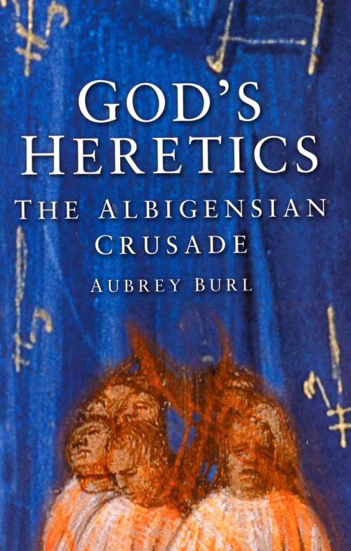 Cover of the book God's Heretics by Aubrey Burl, The History Press