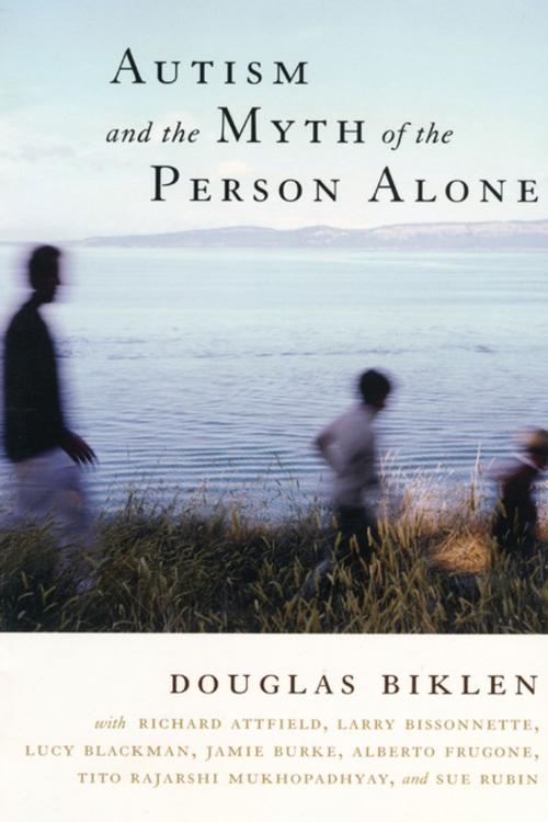 Cover of the book Autism and the Myth of the Person Alone by Douglas Biklen, NYU Press