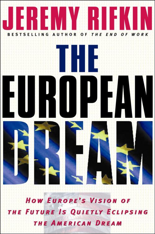 Cover of the book The European Dream by Jeremy Rifkin, Penguin Publishing Group