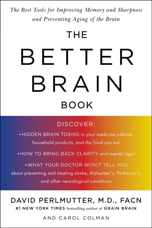 Cover of the book The Better Brain Book by David Perlmutter, Carol Colman, Penguin Publishing Group