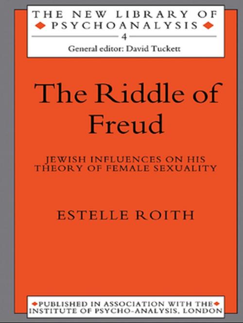 Cover of the book The Riddle of Freud by Estelle Roith, Taylor and Francis