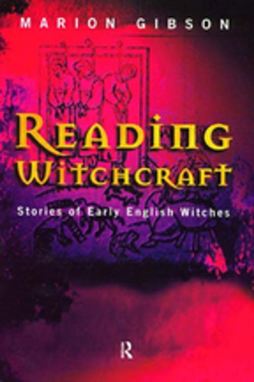 Cover of the book Reading Witchcraft by Marion Gibson, Taylor and Francis