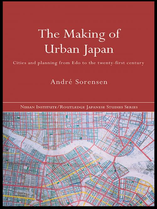 Cover of the book The Making of Urban Japan by André Sorensen, Taylor and Francis
