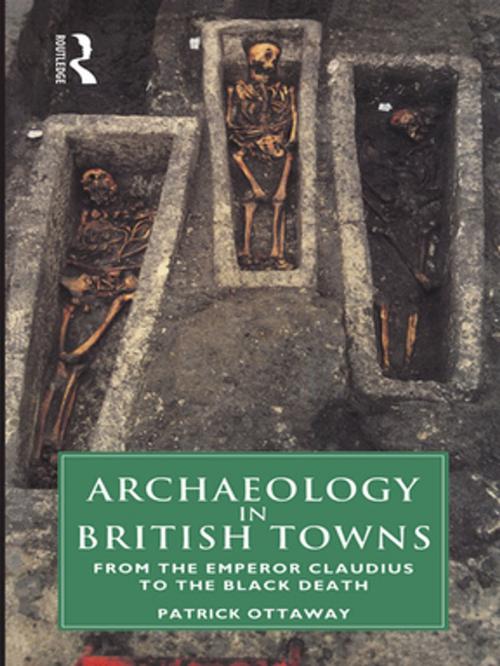 Cover of the book Archaeology in British Towns by Patrick Ottaway, Taylor and Francis
