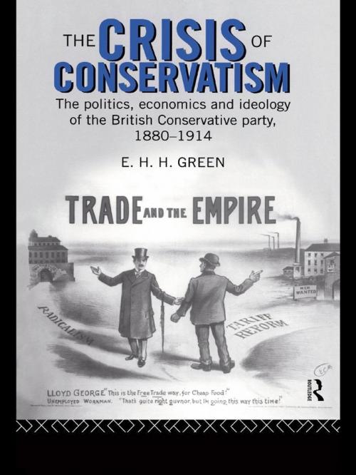 Cover of the book The Crisis of Conservatism by E.H.H. Green, Taylor and Francis