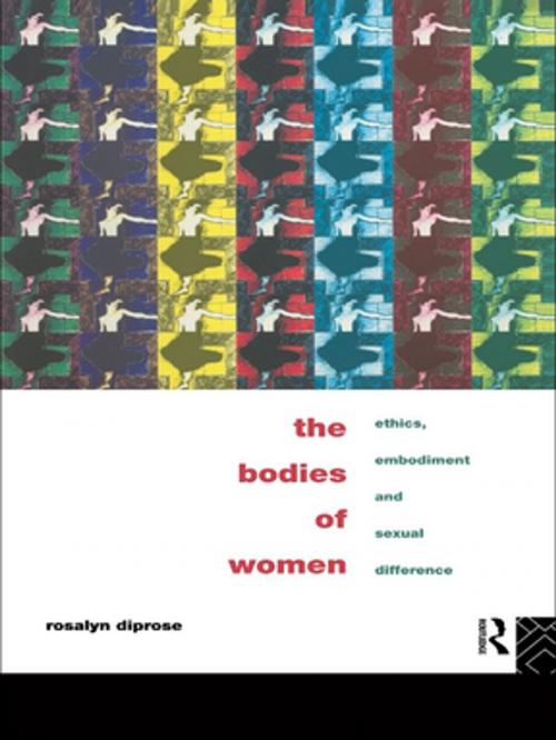 Cover of the book The Bodies of Women by Rosalyn Diprose, Taylor and Francis
