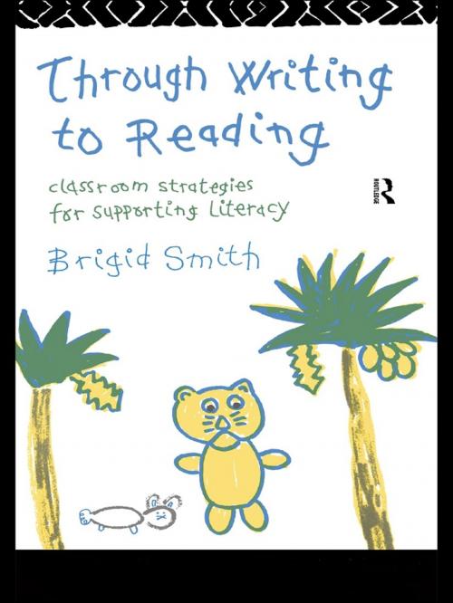 Cover of the book Through Writing to Reading by Brigid Smith *Unpres Chqs*, Brigid Smith, Taylor and Francis