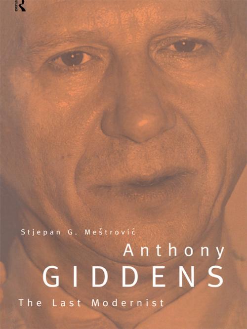 Cover of the book Anthony Giddens by Stjepan Mestrovic, Taylor and Francis