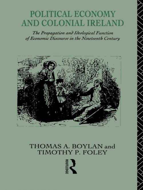 Cover of the book Political Economy and Colonial Ireland by Thomas Boylan, Tadhg Foley, Taylor and Francis