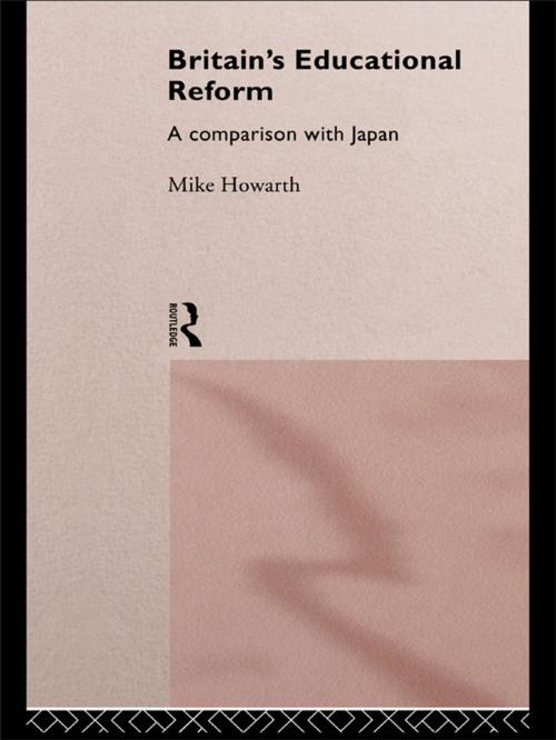 Cover of the book Britain's Educational Reform by Mike Howarth, Taylor and Francis