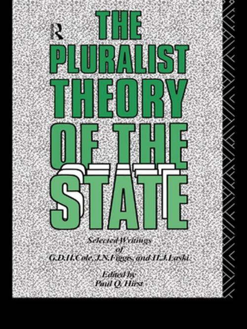 Cover of the book The Pluralist Theory of the State by , Taylor and Francis
