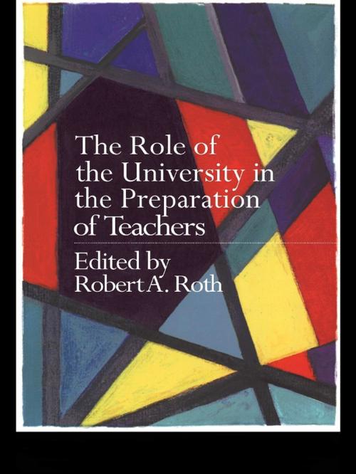 Cover of the book The Role of the University in the Preparation of Teachers by , Taylor and Francis