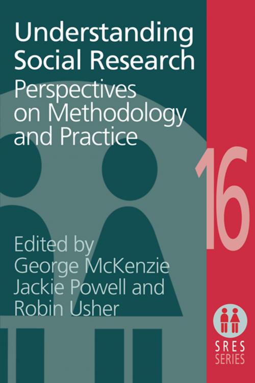 Cover of the book Understanding Social Research by George McKenzie, Jane Powell, Robin Usher, Taylor and Francis