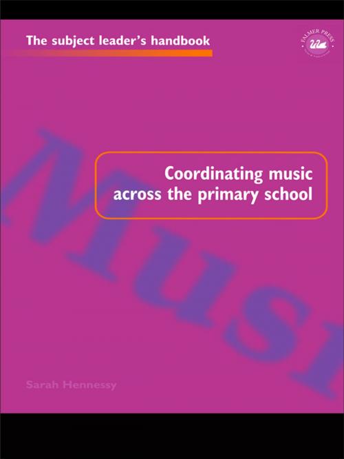 Cover of the book Coordinating Music Across The Primary School by Sarah Hennessy, Taylor and Francis