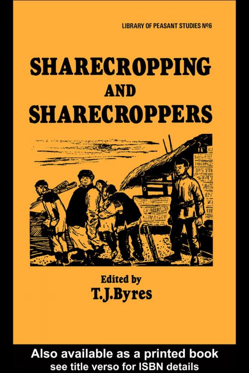 Cover of the book Sharecropping and Sharecroppers by T. J. Byres, Taylor and Francis