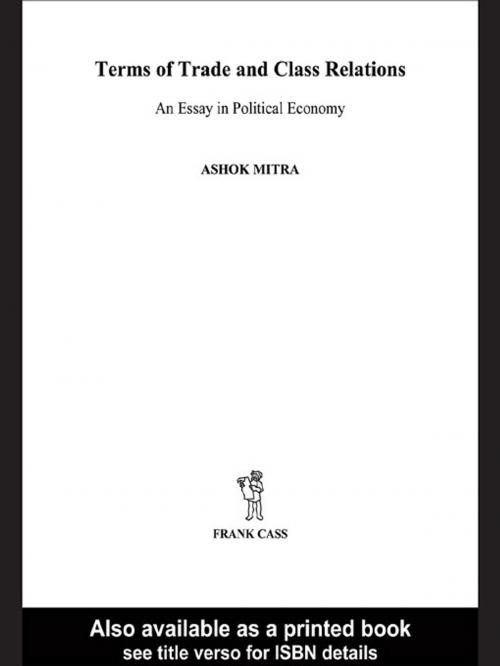 Cover of the book Terms of Trade and Class Relations by Ashok Mitra, Taylor and Francis