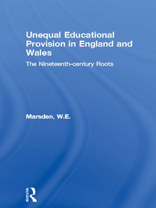 Cover of the book Unequal Educational Provision in England and Wales by W.E. Marsden, Taylor and Francis