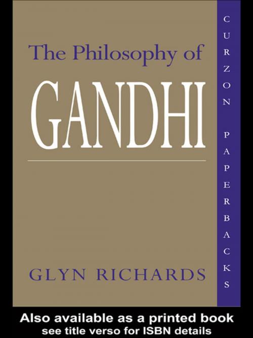 Cover of the book The Philosophy of Gandhi by Glyn Richards, Taylor and Francis