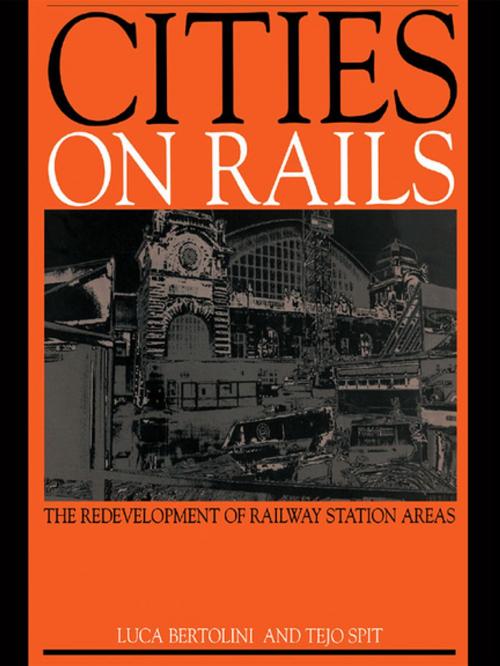 Cover of the book Cities on Rails by Luca Bertolini, Tejo Spit, Taylor and Francis