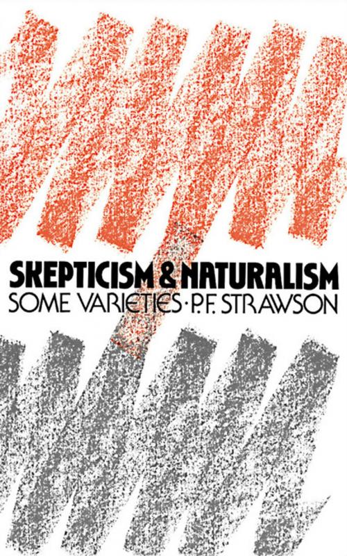 Cover of the book Scepticism and Naturalism by P.F. Strawson, Taylor and Francis