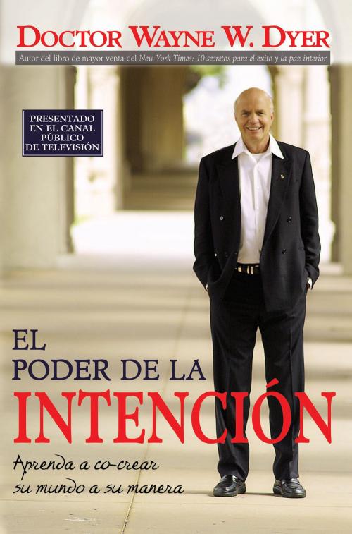 Cover of the book El Poder de la Intención by Wayne W. Dyer, Dr., Hay House