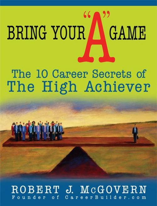 Cover of the book Bring Your "A" Game by Robert McGovern, Sourcebooks
