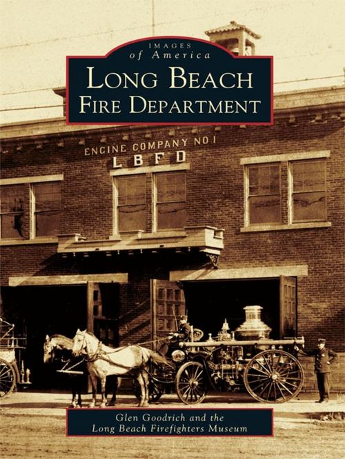 Cover of the book Long Beach Fire Department by Glen Goodrich, Long Beach Firefighters Museum, Arcadia Publishing Inc.