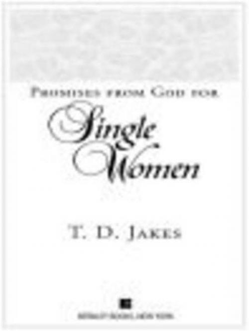 Cover of the book Promises From God For Single Women by T. D. Jakes, Penguin Publishing Group