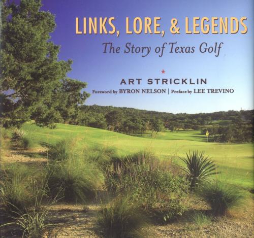 Cover of the book Links, Lore, & Legends by Art Stricklin, Taylor Trade Publishing